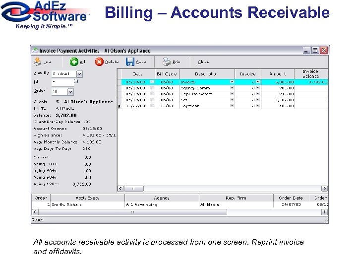 Billing – Accounts Receivable Keeping It Simple. ™ All accounts receivable activity is processed