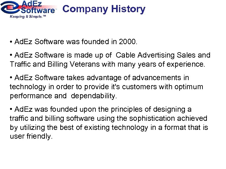 Company History Keeping It Simple. ™ • Ad. Ez Software was founded in 2000.