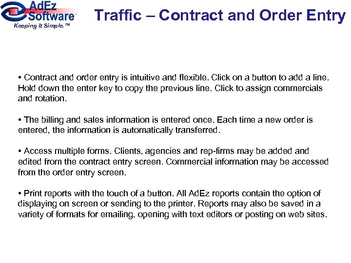 Keeping It Simple. ™ Traffic – Contract and Order Entry • Contract and order