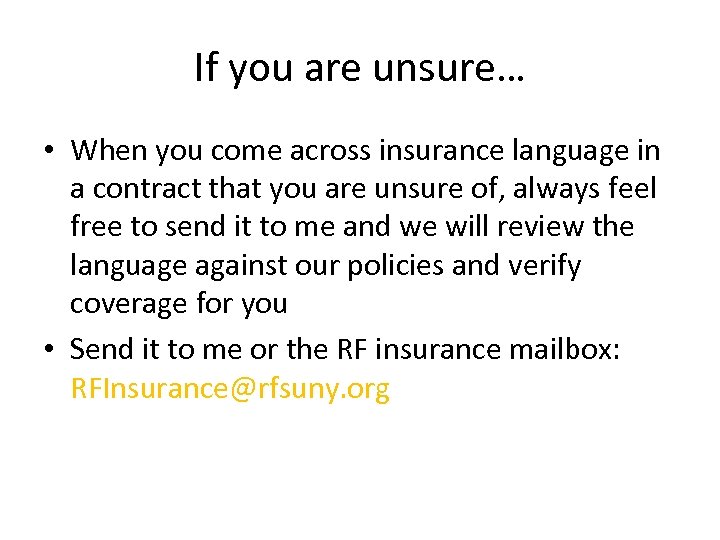 If you are unsure… • When you come across insurance language in a contract