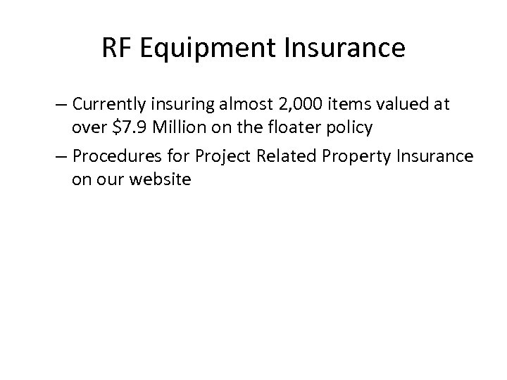 RF Equipment Insurance – Currently insuring almost 2, 000 items valued at over $7.