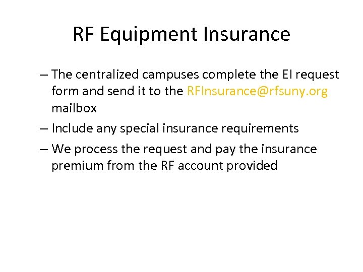 RF Equipment Insurance – The centralized campuses complete the EI request form and send