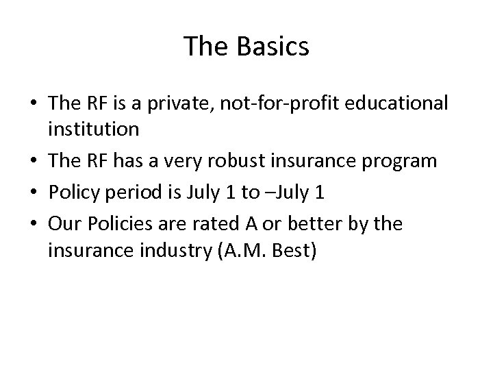 The Basics • The RF is a private, not-for-profit educational institution • The RF