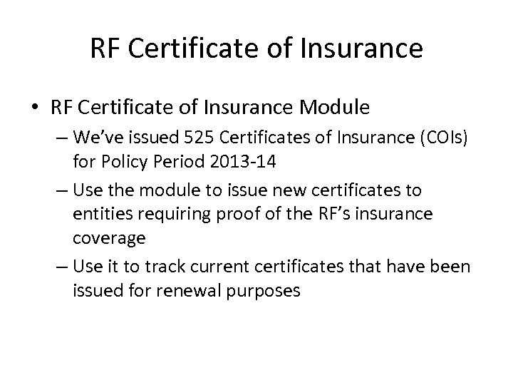 RF Certificate of Insurance • RF Certificate of Insurance Module – We’ve issued 525