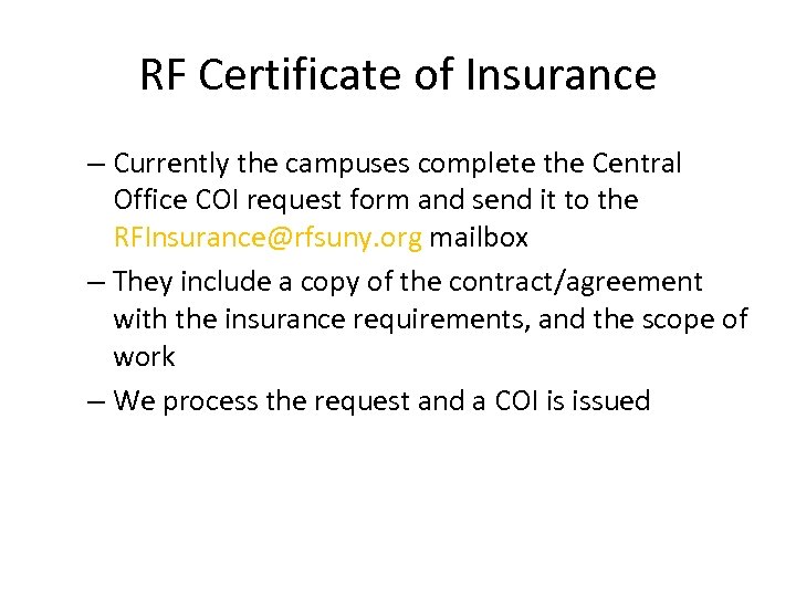 RF Certificate of Insurance – Currently the campuses complete the Central Office COI request