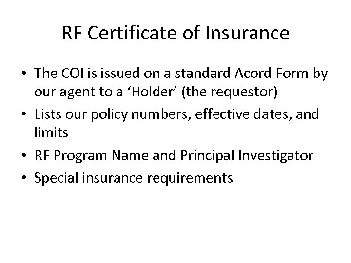 RF Certificate of Insurance • The COI is issued on a standard Acord Form