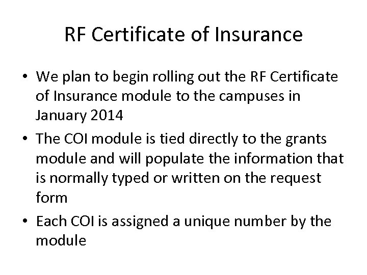 RF Certificate of Insurance • We plan to begin rolling out the RF Certificate