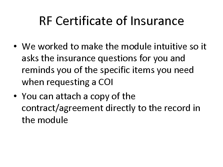 RF Certificate of Insurance • We worked to make the module intuitive so it