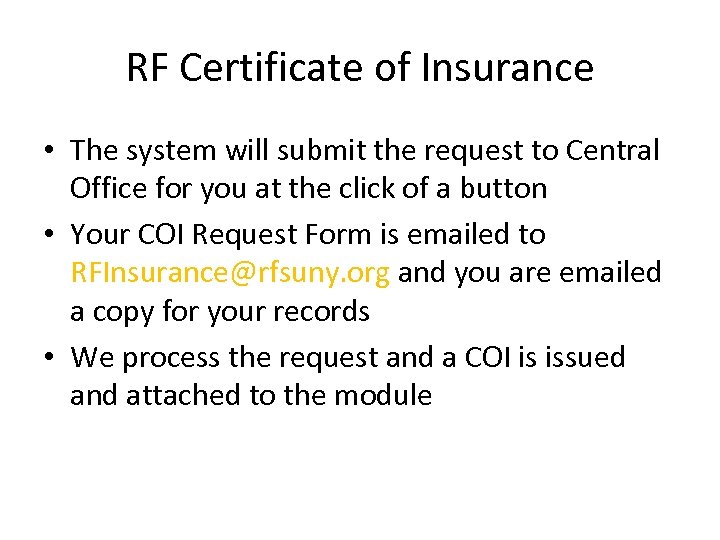 RF Certificate of Insurance • The system will submit the request to Central Office