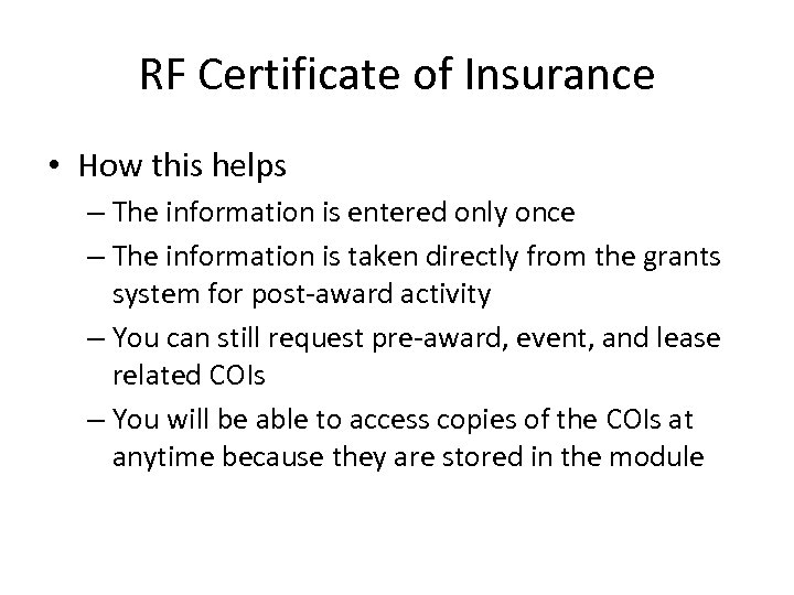 RF Certificate of Insurance • How this helps – The information is entered only