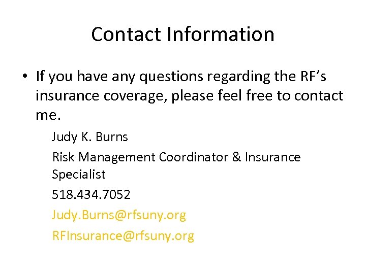 Contact Information • If you have any questions regarding the RF’s insurance coverage, please