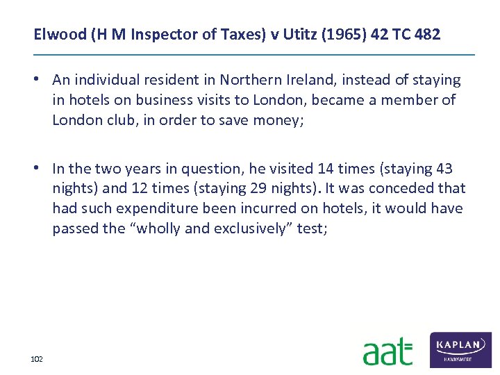 Elwood (H M Inspector of Taxes) v Utitz (1965) 42 TC 482 • An