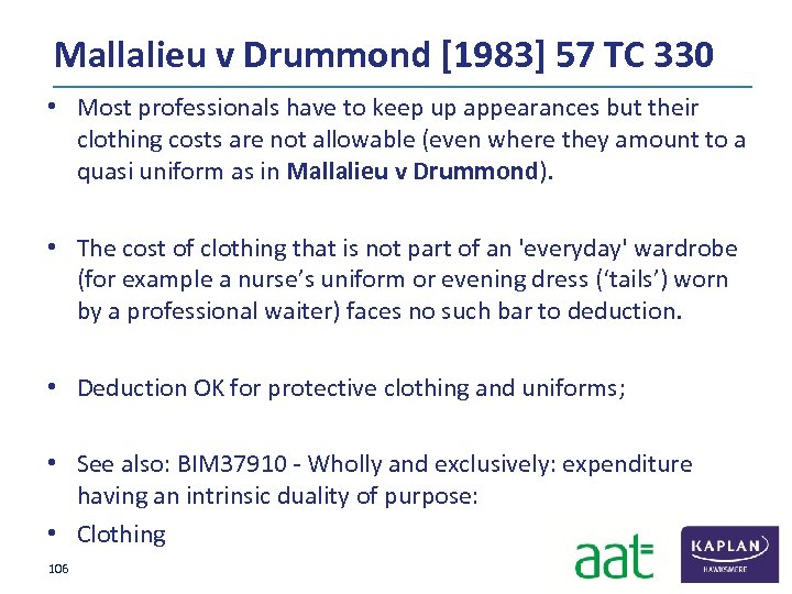 Mallalieu v Drummond [1983] 57 TC 330 • Most professionals have to keep up