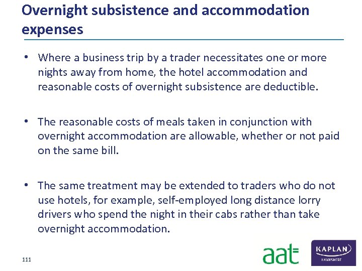 Overnight subsistence and accommodation expenses • Where a business trip by a trader necessitates