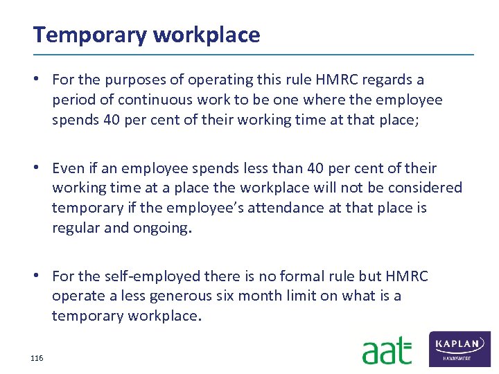 Temporary workplace • For the purposes of operating this rule HMRC regards a period