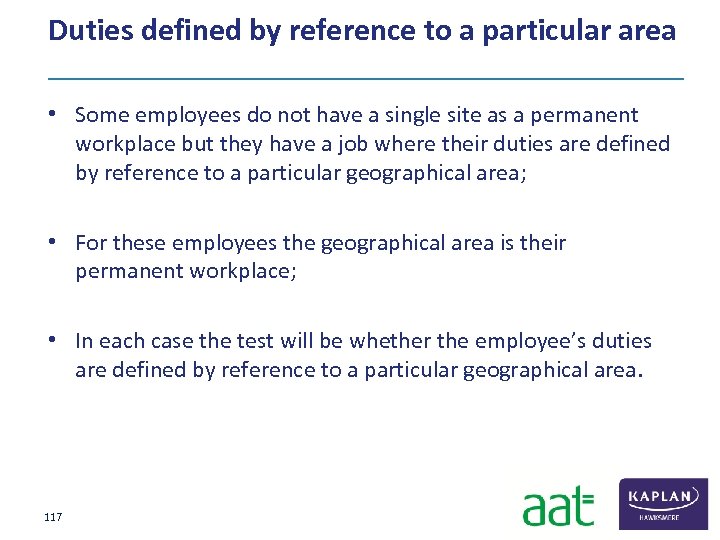 Duties defined by reference to a particular area • Some employees do not have