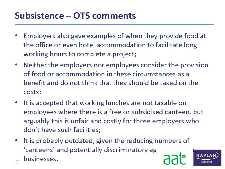 Subsistence – OTS comments • Employers also gave examples of when they provide food