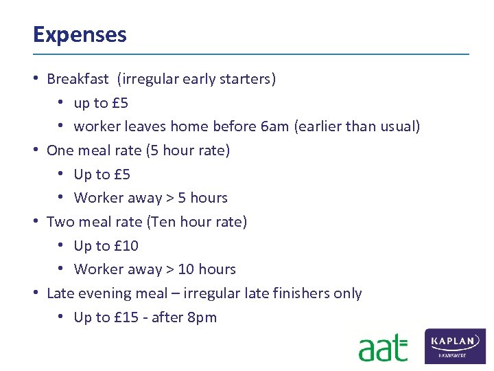Expenses • Breakfast (irregular early starters) • up to £ 5 • worker leaves