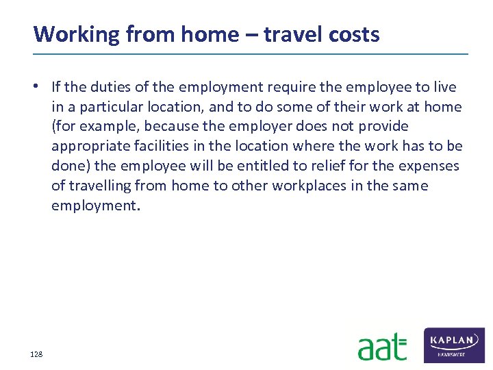 Working from home – travel costs • If the duties of the employment require