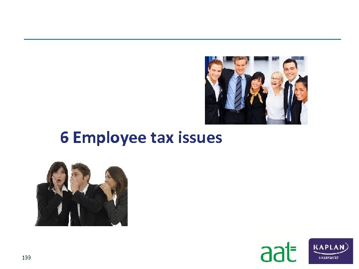  6 Employee tax issues 133 