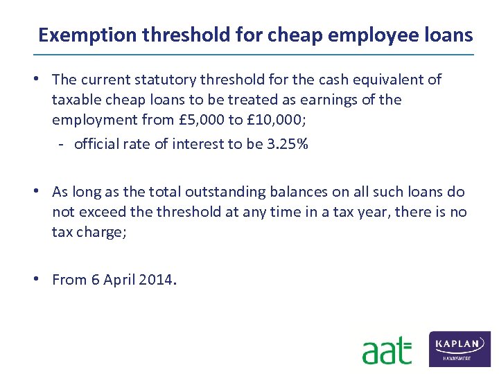  Exemption threshold for cheap employee loans • The current statutory threshold for the
