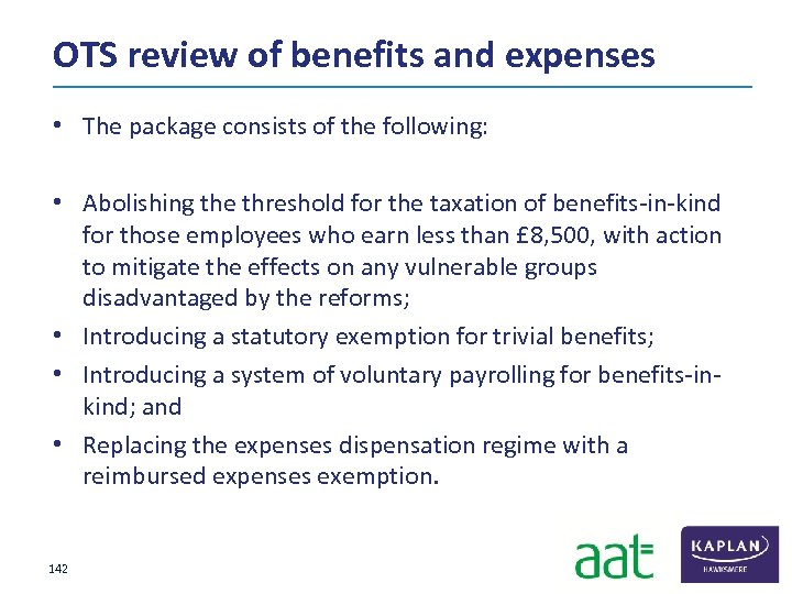 OTS review of benefits and expenses • The package consists of the following: •