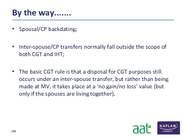 By the way. . . . • Spousal/CP backdating; • Inter‐spouse/CP transfers normally fall