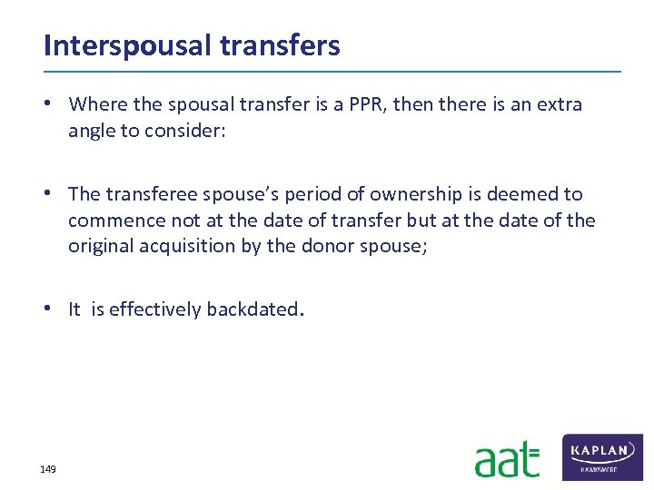 Interspousal transfers • Where the spousal transfer is a PPR, then there is an