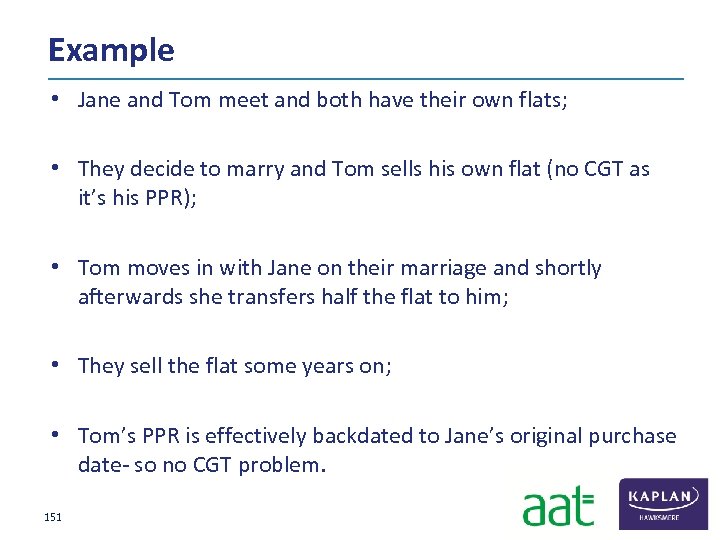 Example • Jane and Tom meet and both have their own flats; • They