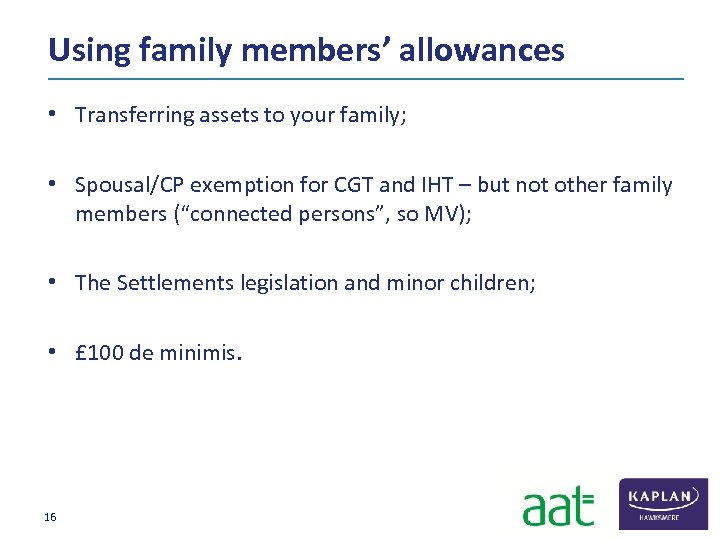 Using family members’ allowances • Transferring assets to your family; • Spousal/CP exemption for
