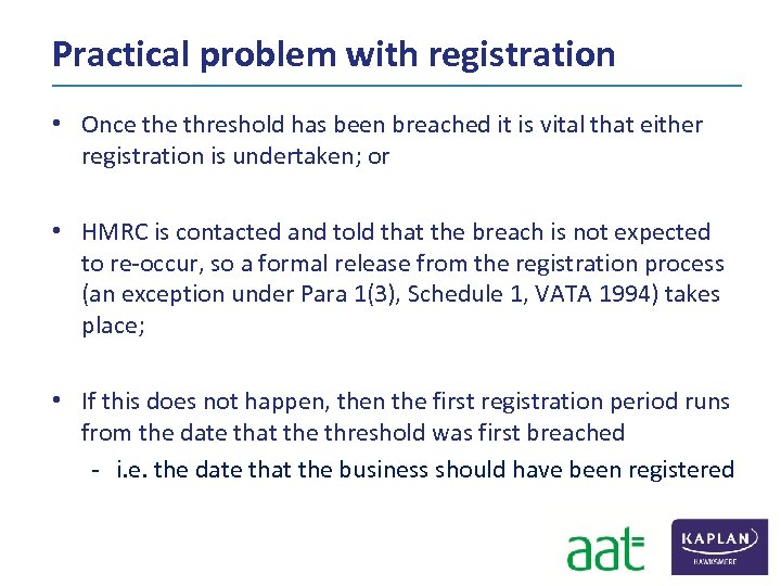 Practical problem with registration • Once threshold has been breached it is vital that