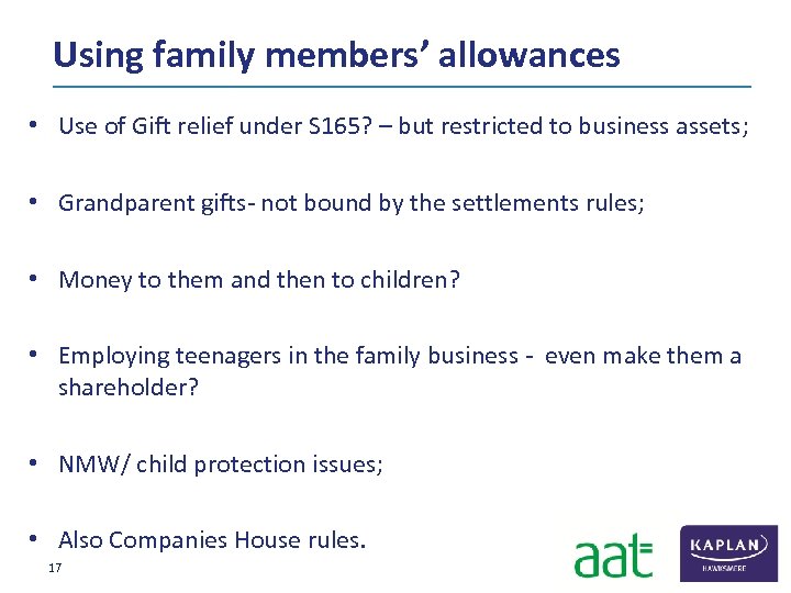 Using family members’ allowances • Use of Gift relief under S 165? – but