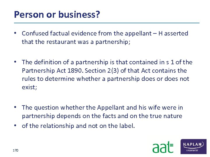 Person or business? • Confused factual evidence from the appellant – H asserted that