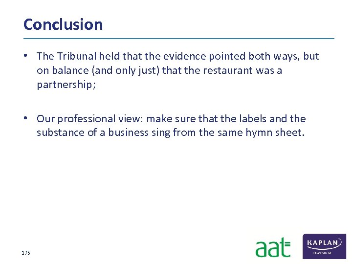 Conclusion • The Tribunal held that the evidence pointed both ways, but on balance