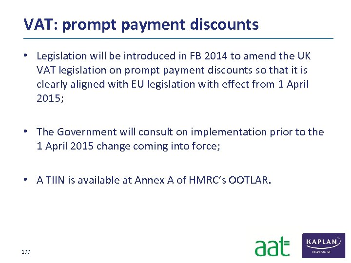 VAT: prompt payment discounts • Legislation will be introduced in FB 2014 to amend