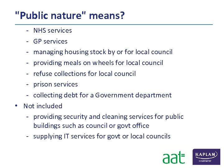 "Public nature" means? ‐ NHS services ‐ GP services ‐ managing housing stock by
