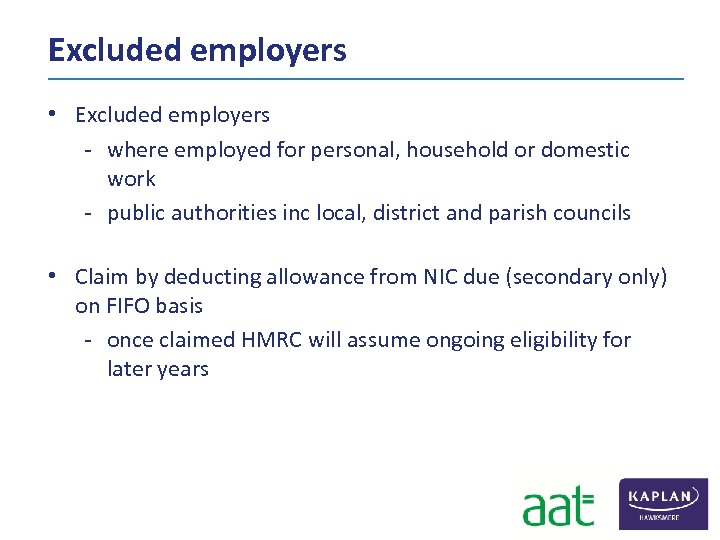 Excluded employers • Excluded employers ‐ where employed for personal, household or domestic work