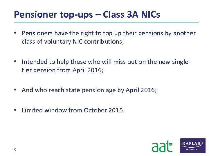 Pensioner top-ups – Class 3 A NICs • Pensioners have the right to top