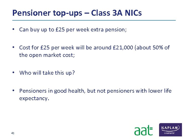 Pensioner top-ups – Class 3 A NICs • Can buy up to £ 25