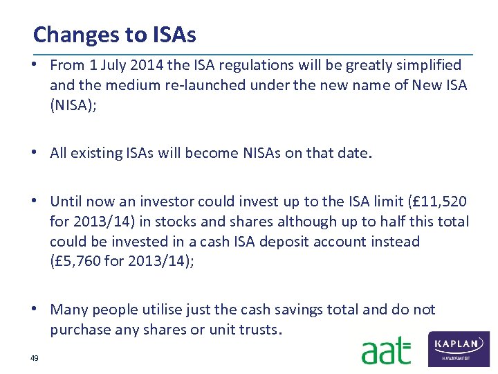 Changes to ISAs • From 1 July 2014 the ISA regulations will be greatly
