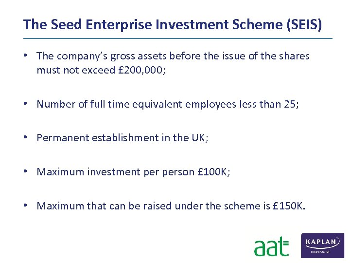 The Seed Enterprise Investment Scheme (SEIS) • The company’s gross assets before the issue