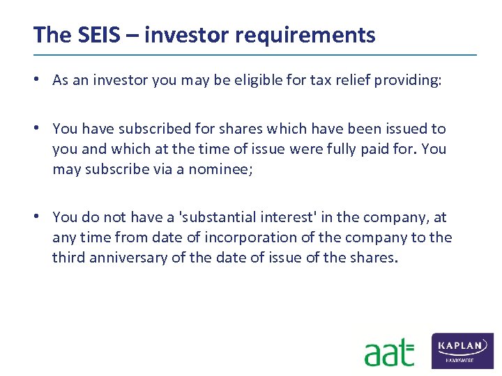 The SEIS – investor requirements • As an investor you may be eligible for