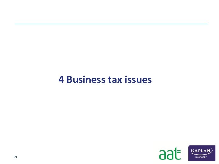  4 Business tax issues 59 