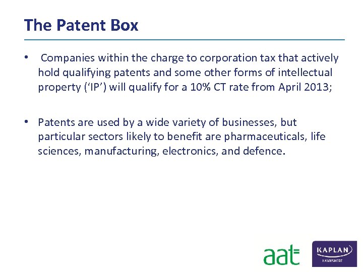 The Patent Box • Companies within the charge to corporation tax that actively hold