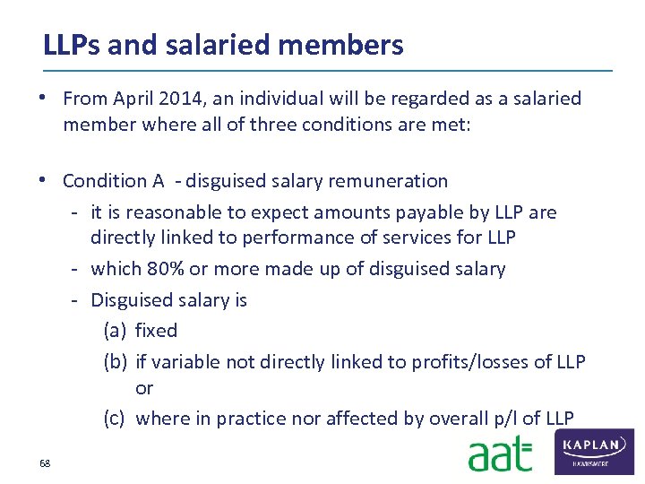 LLPs and salaried members • From April 2014, an individual will be regarded as