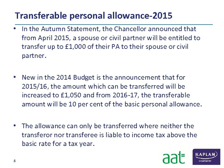 Transferable personal allowance-2015 • In the Autumn Statement, the Chancellor announced that from April