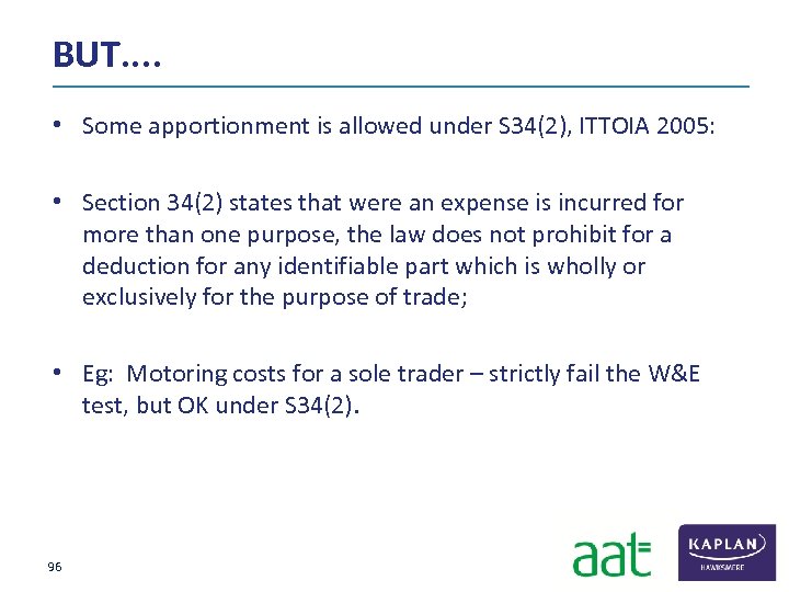 BUT. . • Some apportionment is allowed under S 34(2), ITTOIA 2005: • Section
