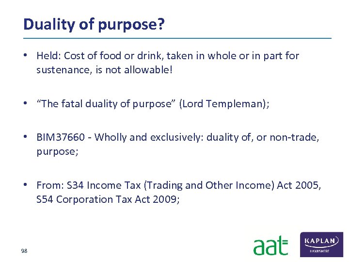 Duality of purpose? • Held: Cost of food or drink, taken in whole or