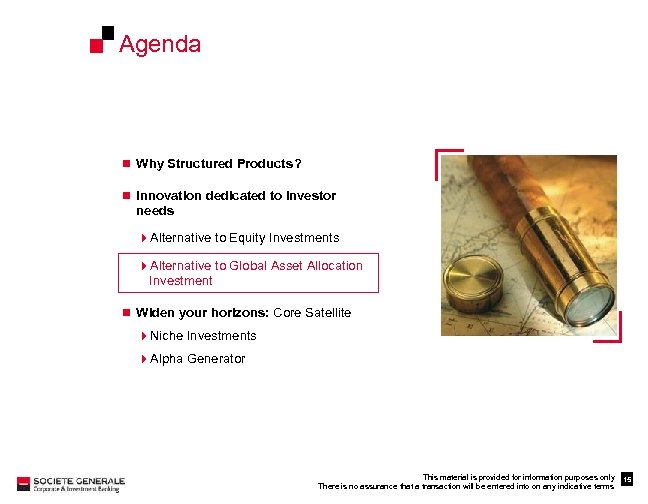 Agenda n Why Structured Products? n Innovation dedicated to investor needs 4 Alternative to