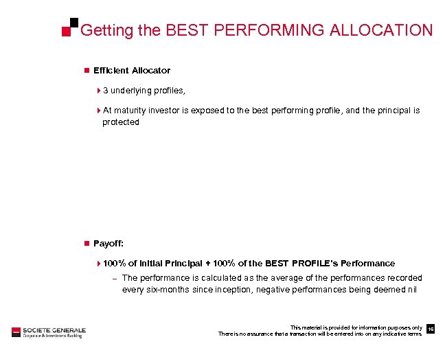 Getting the BEST PERFORMING ALLOCATION n Efficient Allocator 43 underlying profiles, 4 At maturity
